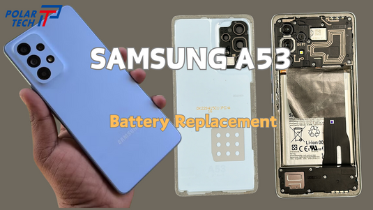 How to Replace the Battery on a Samsung Galaxy A53?